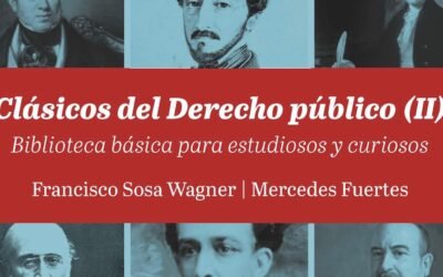 Francisco Sosa Wagner y Mercedes Fuertes. Clásicos del Derecho público (II). Biblioteca básica para estudiosos y curiosos